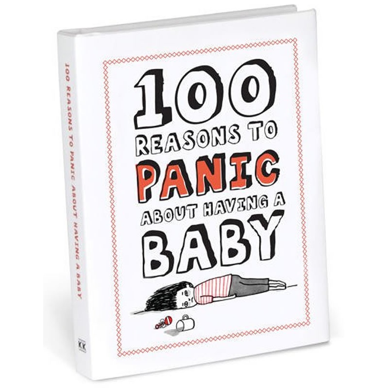 Knock Knock 100 Reasons to Panic about Having a Baby