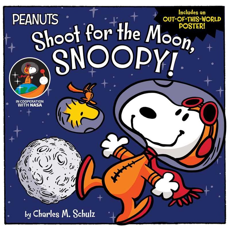 Shoot for the Moon, Snoopy! by Charles  M. Schulz