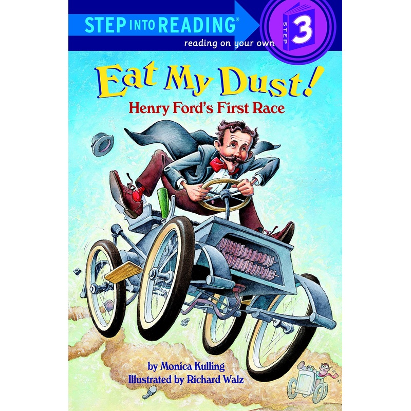 Eat My Dust! Henry Ford’s First Race (Step into Reading 3)