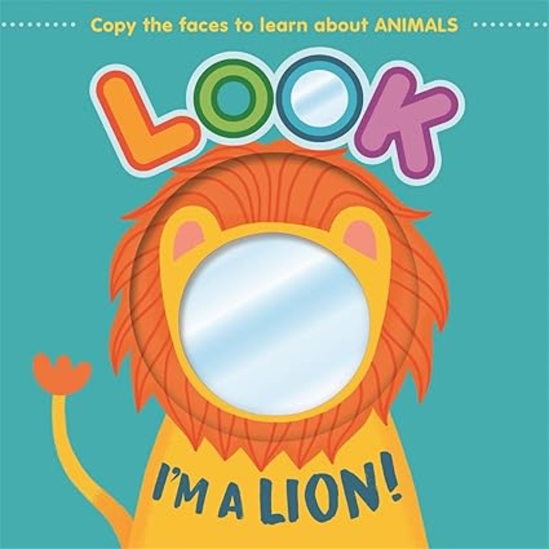 Look I’m a Lion! (Mirror Book)  Roar into the Animal Kingdom