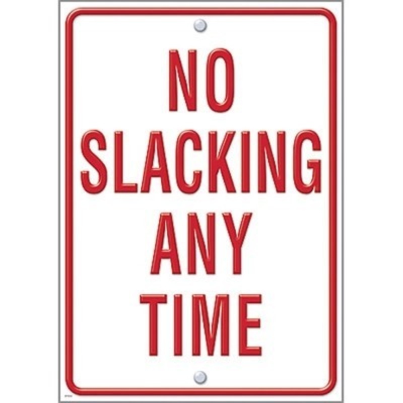 Argus Poster: No Slacking