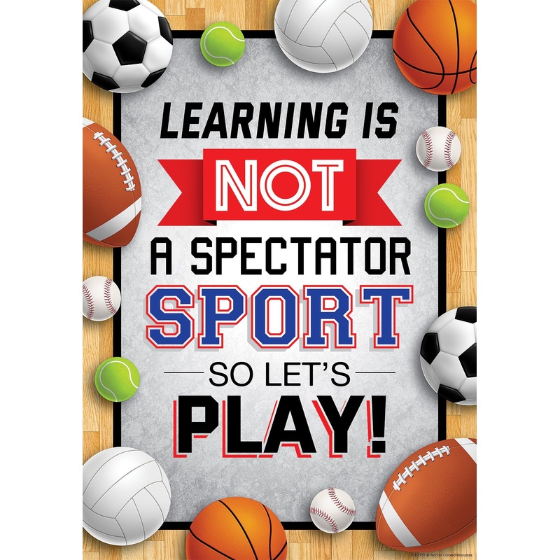Learning Is Not a Spectator Sport so Let’s Play! Positive Poster