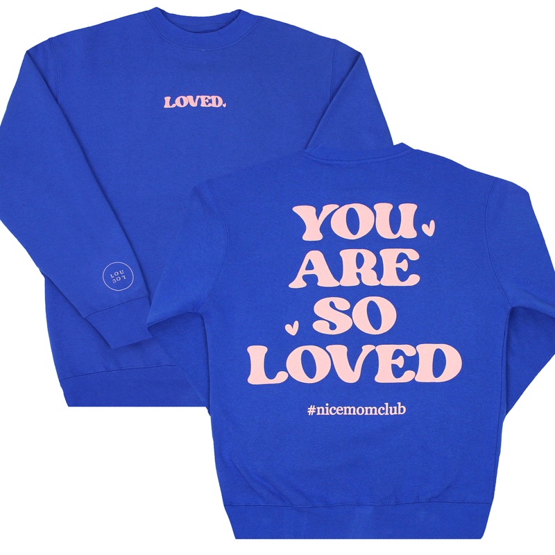Nice Mom Crew | “YOU ARE SO LOVED” Royal Blue
